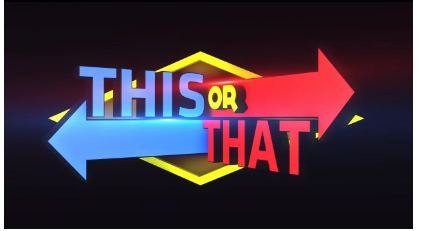 This or That - February