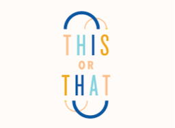 This or That - September