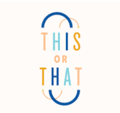 This or That - April